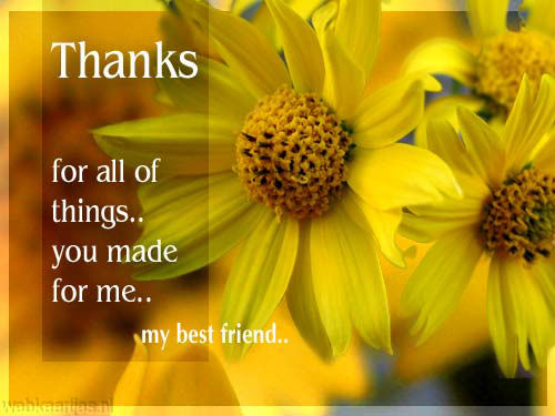 Thanks my best friend